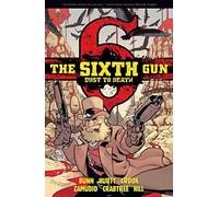 Crook, Tyler - The Sixth Gun: Dust to Death