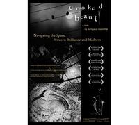 Crooked Beauty : Navigating the Space Between Brilliance and Madness
