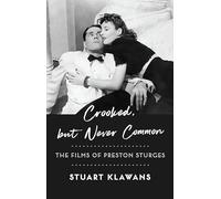 Crooked, but Never Common: The Films of Preston Sturges