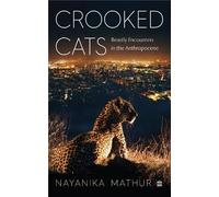 Crooked Cats: Beastly Encounters in the Anthropocene