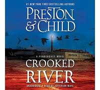 Crooked River – Agent Pendergast Series, 19 – Grand Central Publishing