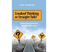 Crooked Thinking or Straight Talk?: Modernizing Epicurean Scientific Philosophy