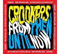 Crookers - From Then Until Now