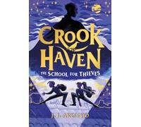 Crookhaven The School for Thieves : Book 1: Soon to be a BBC Television series!
