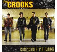 Crooks, the - Nothing to Lose