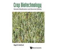 Crop Biotechnology: Genetic Modification And Genome Editing