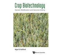 Crop Biotechnology: Genetic Modification And Genome Editing