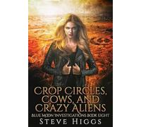 Crop Circles, Cows and Crazy Aliens