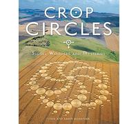 Crop Circles: Signs, Wonders and Mysteries