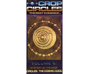 Crop Circles - The Best Evidence, Vol. 6: Mystery of the Crop Circles - The Cosmic Code [VHS]