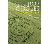 Crop Circles: The Bones of God