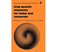 Crop Genetic Resources for Today and Tomorrow: 2 (International Biological Programme Synthesis Series, Series Number 2)