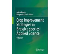 Crop Improvement Strategies in Brassica species: Applied Science: Volume 1