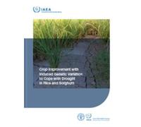 Crop Improvement with Induced Genetic Variation to Cope with Drought in Rice and Sorghum