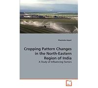 Cropping Pattern Changes in the North-Eastern Region of India: A Study of Influencing Factors