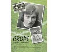 Crops: The Alex Cropley Story