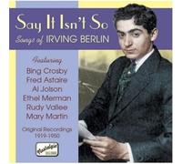 Crosby:Astaire:Jolson:Merman - BERLIN: Say It Isn't So: Songs of Irving