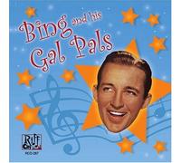 Crosby, Bing - Bing & His Gal Pals