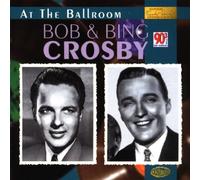 Crosby,Bing & Crosby,Bob - At the Ballroom