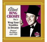 Crosby, Bing - CROSBY:Earliest Recordings V.2*d*