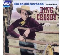 Crosby, Bing - I'm An Old Cowhand
