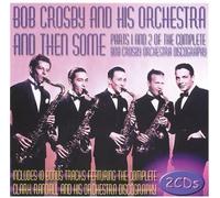 Crosby, Bob - And Then Some: Paris Vols.1 & 2