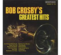 Crosby, Bob - Bob Crosby's Greatest Hits