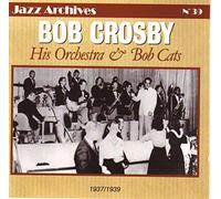 Crosby, Bob - His Orchester & Bob Cats