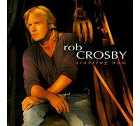 Crosby, Rob - Starting Now