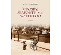 Crosby, Seaforth and Waterloo (Archive Photographs: Images of England)