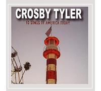Crosby Tyler - 10 Songs of America Today
