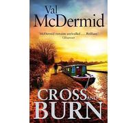 Cross and Burn: A thriller like no other from the master of psychological suspense (Tony Hill and Carol Jordan)