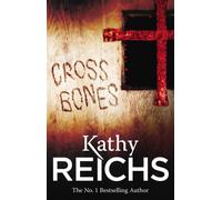 Cross Bones : (Temperance Brennan 8)