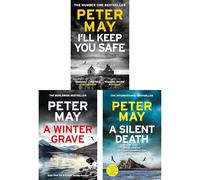 Cross-Border Thrillers Collection by Peter May: I'll Keep You Safe, Winter Grave & A Silent Death - Car Bomb in Paris, Peat Bog Murder & Manhunt in Spain (3-Book Set)