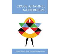 Cross-Channel Modernisms