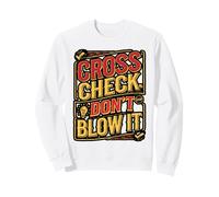 Cross Check Don’t Blow It Bold Humor Design Sweatshirt