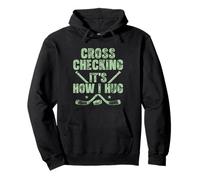 Cross Checking It’s How I Hug Funny Ice Hockey Humor Pullover Hoodie