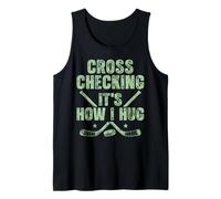 Cross Checking It’s How I Hug Funny Ice Hockey Humor Tank Top