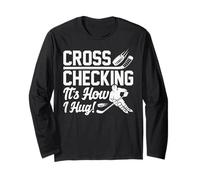 Cross Checking It’s How I Hug Funny Ice Hockey Winter Sport Long Sleeve T-Shirt