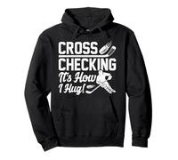 Cross Checking It’s How I Hug Funny Ice Hockey Winter Sport Pullover Hoodie