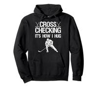 Cross Checking It's How I Hug Funny Hockey Player Pullover Hoodie