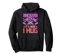 Cross Checking It's How I Hug Pullover Hoodie