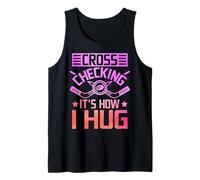 Cross Checking It's How I Hug Tank Top