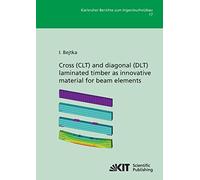 Cross (CLT) and diagonal (DLT) laminated timber as innovative material for beam elements