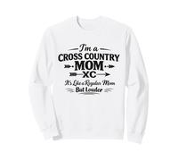 Cross Country Moms Like Regular Ones But Louder Sweatshirt