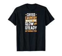 Cross Country Where Slow and Steady Get Medals Too T-Shirt