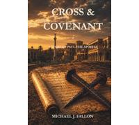 Cross & Covenant: A Story of Paul The Apostle
