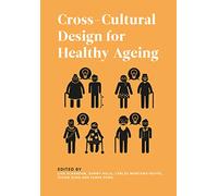 Cross-Cultural Design for Healthy Ageing (Global Health Humanities)