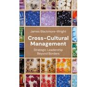 Cross-Cultural Management : Strategic Leadership Beyond Borders