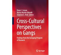 Cross-Cultural Perspectives on Gangs: Findings from the Eurogang Program of Research
